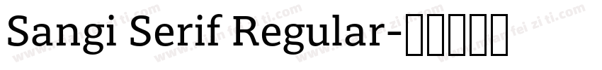 Sangi Serif Regular字体转换